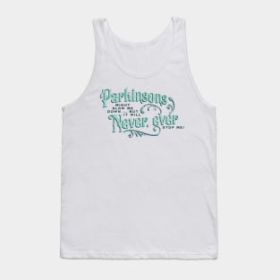 Parkinsons Will Never Ever Tank Top